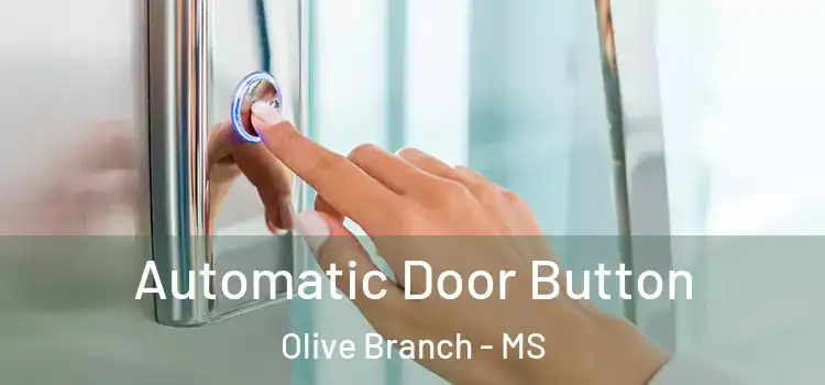 Automatic Door Button Olive Branch - MS