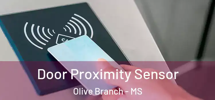  Door Proximity Sensor Olive Branch - MS