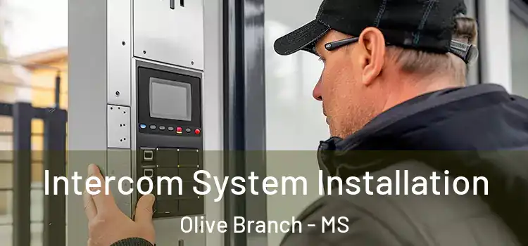 Intercom System Installation Olive Branch - MS